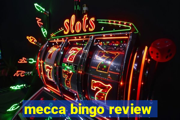 mecca bingo review