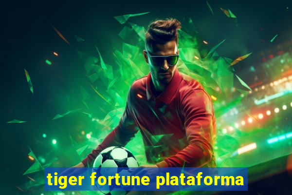 tiger fortune plataforma