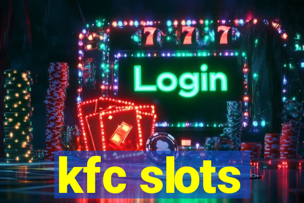 kfc slots