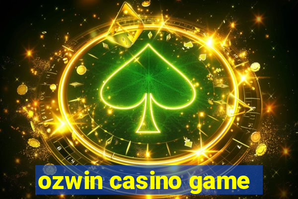 ozwin casino game