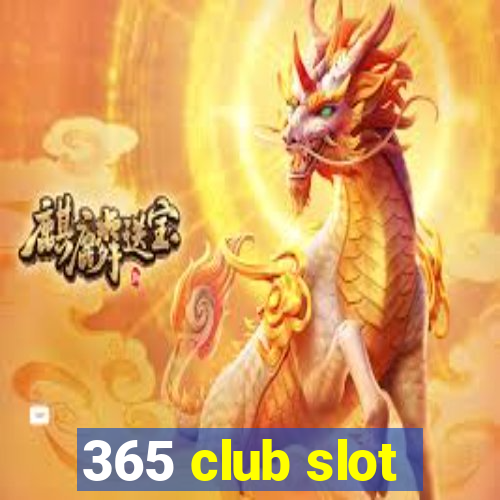 365 club slot