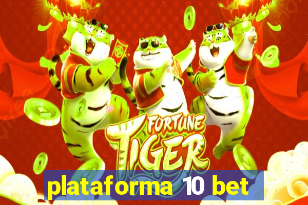 plataforma 10 bet