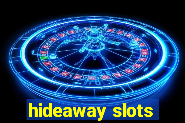 hideaway slots