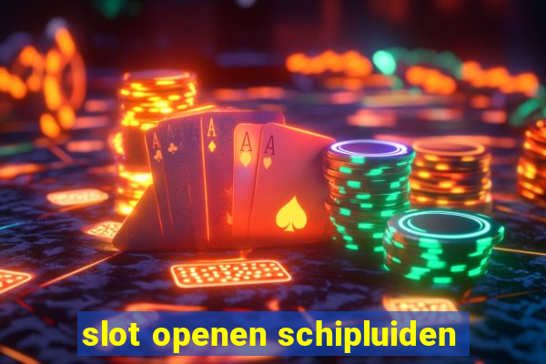 slot openen schipluiden