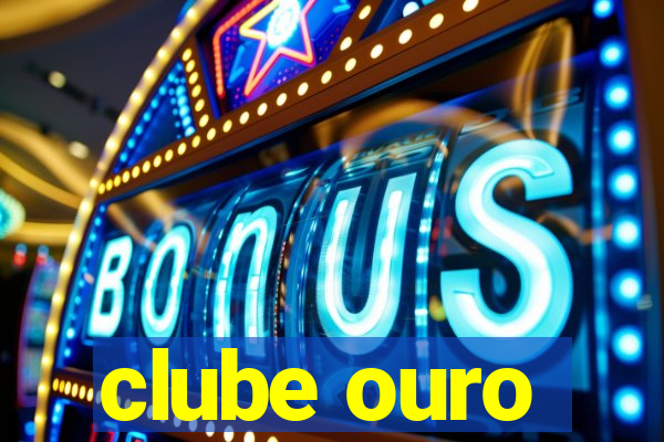 clube ouro