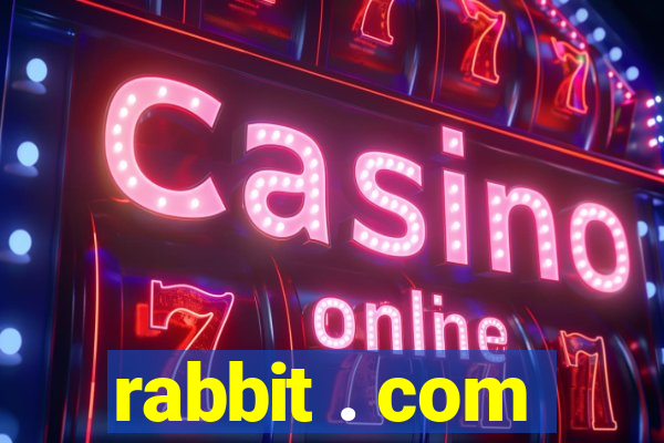 rabbit . com