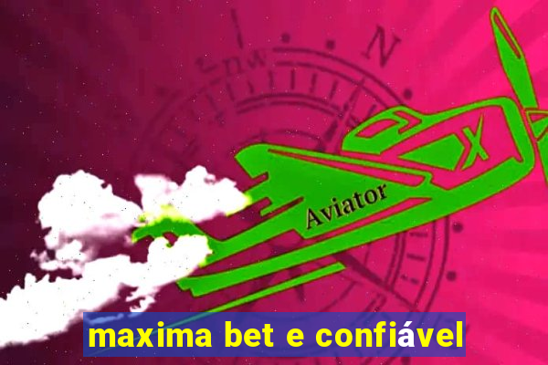 maxima bet e confiável