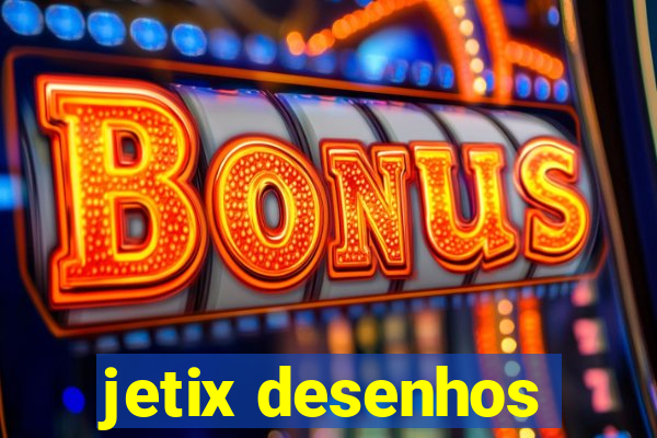 jetix desenhos