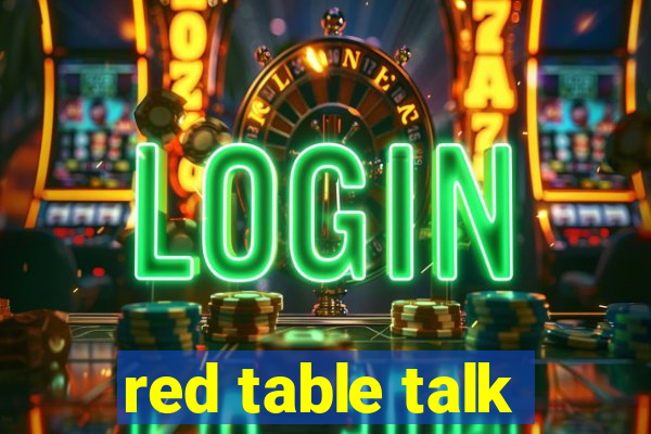 red table talk