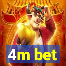 4m bet