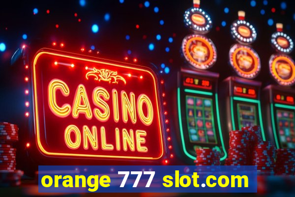 orange 777 slot.com