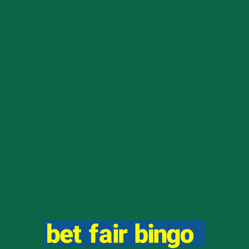 bet fair bingo