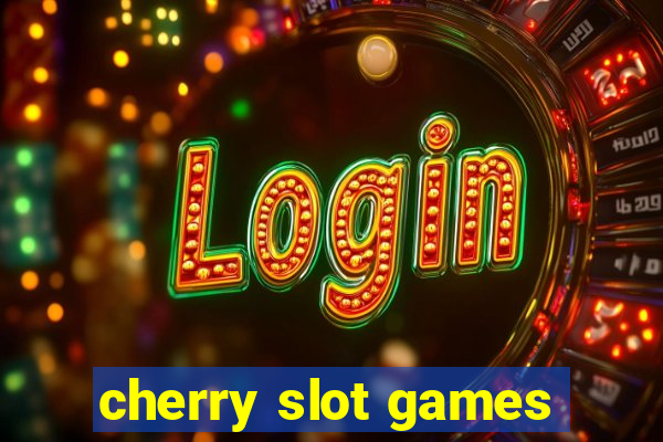 cherry slot games