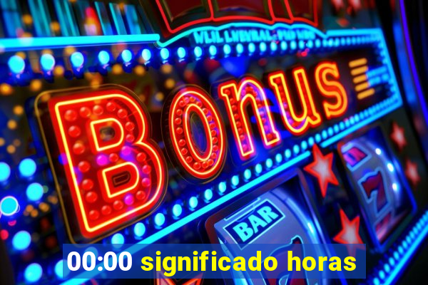 00:00 significado horas