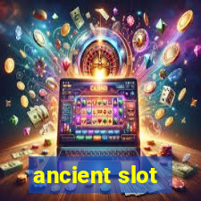 ancient slot