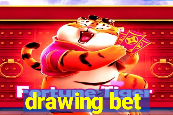 drawing bet