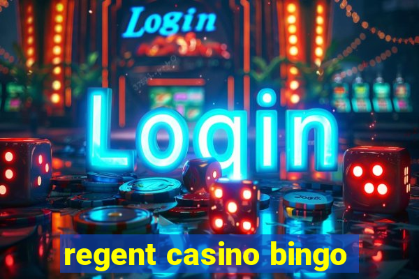 regent casino bingo