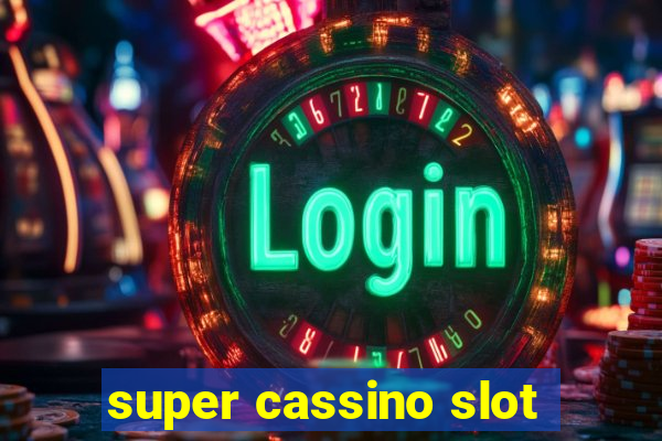 super cassino slot