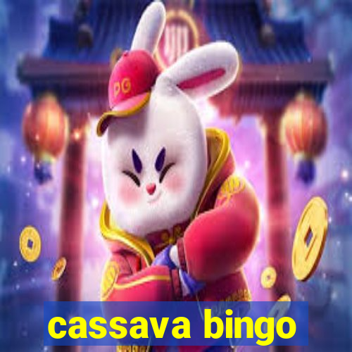 cassava bingo