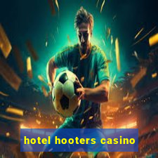 hotel hooters casino