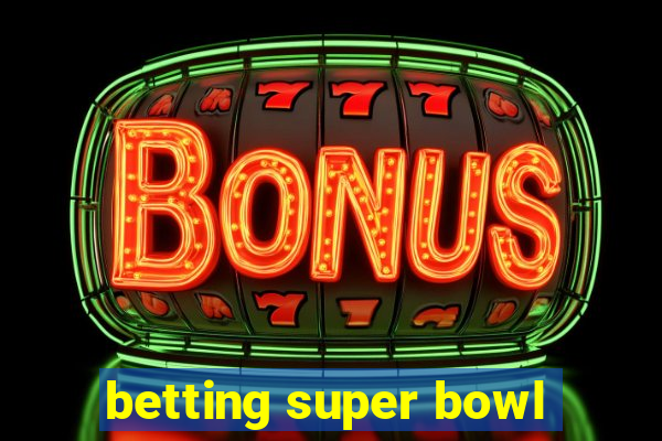 betting super bowl