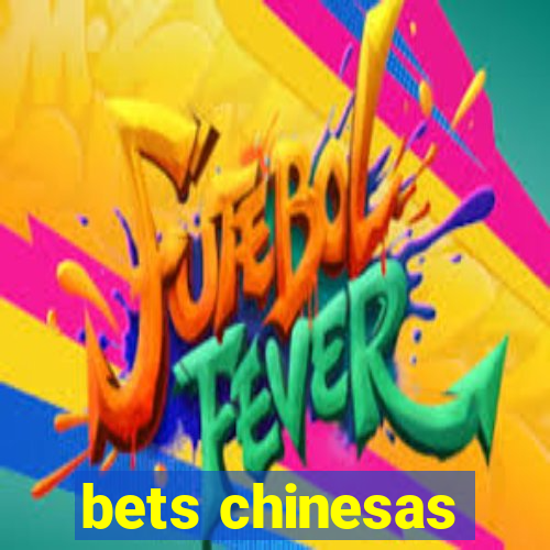 bets chinesas