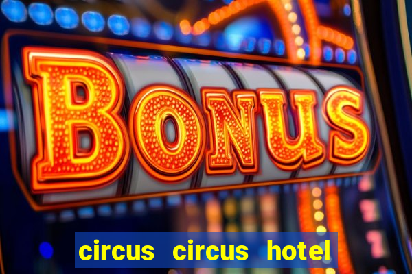 circus circus hotel & casino