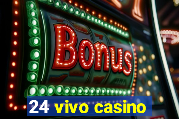 24 vivo casino