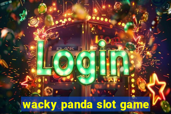 wacky panda slot game