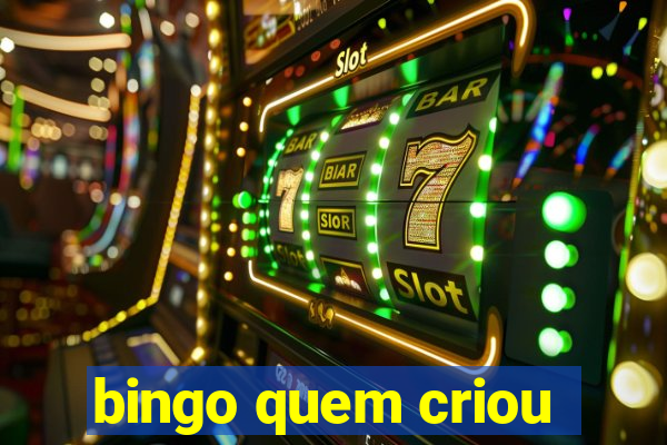 bingo quem criou