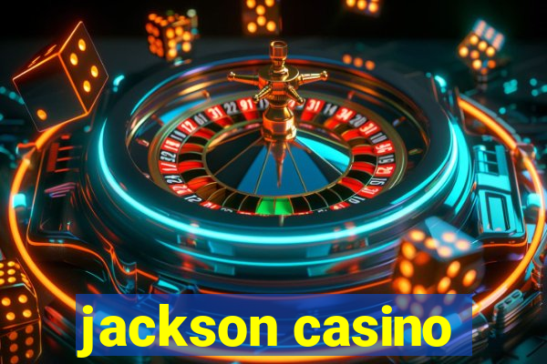 jackson casino