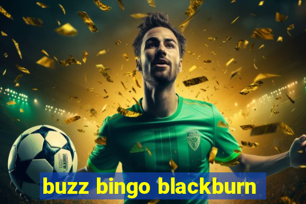 buzz bingo blackburn