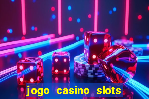 jogo casino slots paga mesmo