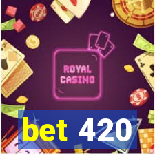 bet 420