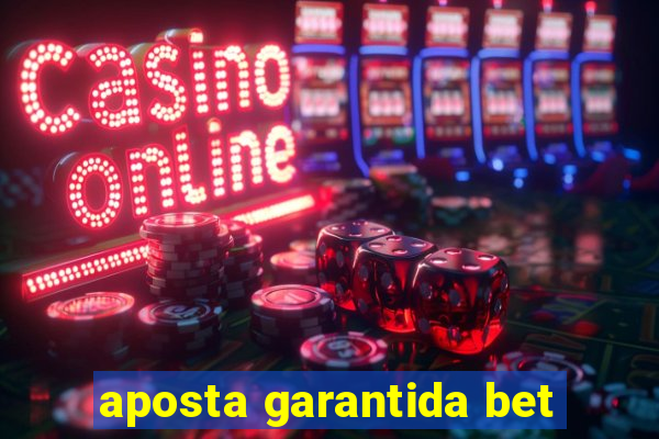 aposta garantida bet