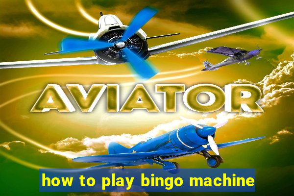 how to play bingo machine