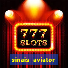 sinais aviator esporte da sorte