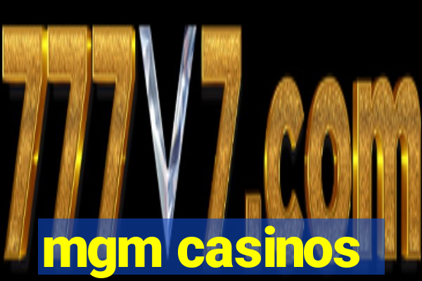 mgm casinos