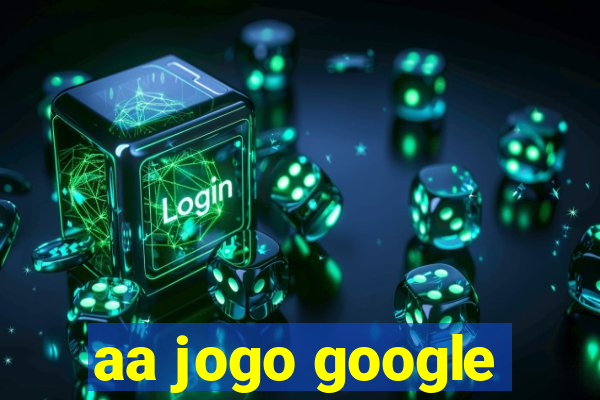 aa jogo google