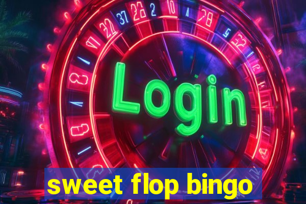 sweet flop bingo