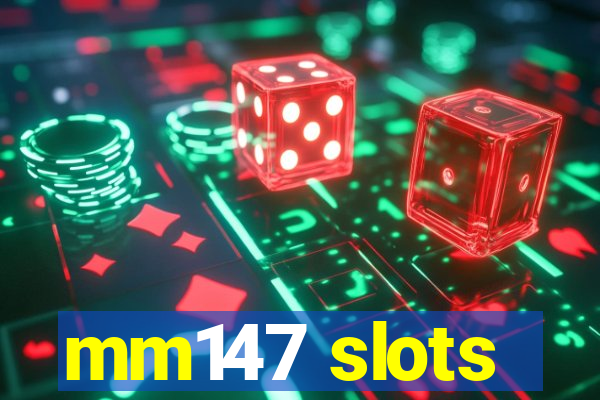 mm147 slots