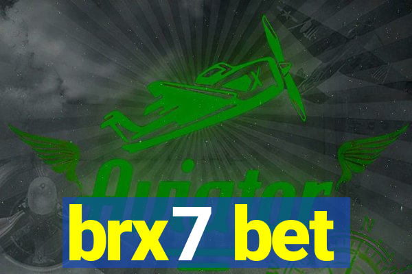 brx7 bet