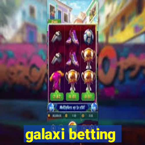 galaxi betting