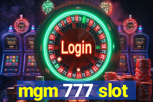 mgm 777 slot