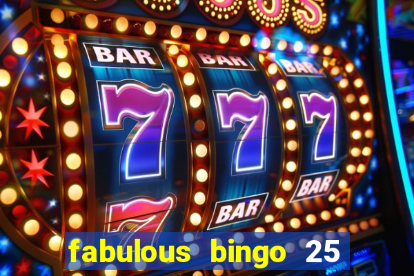 fabulous bingo 25 free spins no deposit