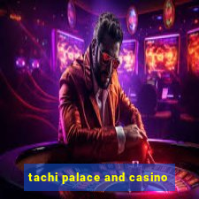 tachi palace and casino