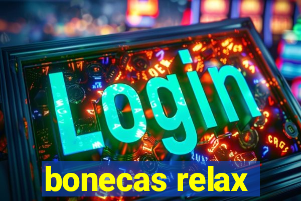 bonecas relax