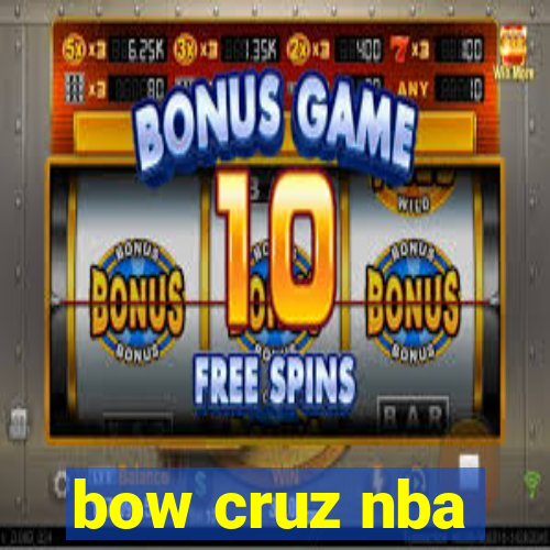 bow cruz nba