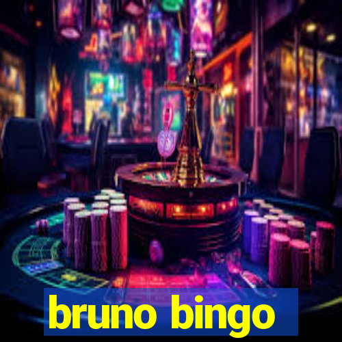 bruno bingo