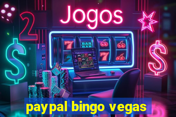 paypal bingo vegas